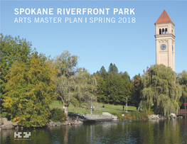 SPOKANE RIVERFRONT PARK ARTS MASTER PLAN | SPRING 2018 Spokane Riverfront Park Art Master Plan Prepared by Meejin Yoon with Höweler Yoon Architecture CONTENTS