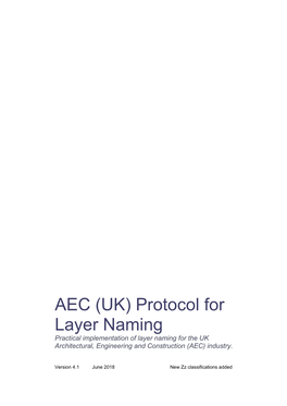 AEC (UK) Protocol for Layer Naming Practical Implementation of Layer Naming for the UK Architectural, Engineering and Construction (AEC) Industry
