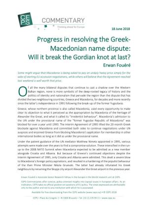 Progress in Resolving the Greek- Macedonian Name Dispute: Will It Break the Gordian Knot at Last? Erwan Fouéré