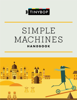 SIMPLE MACHINES Handbook, Let Us Know at Support@Tinybop.Com