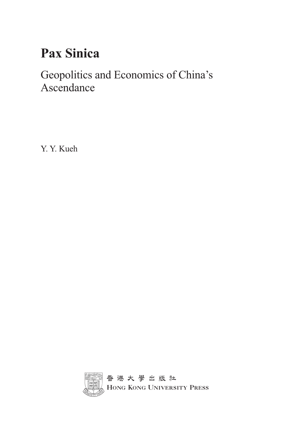 Pax Sinica Geopolitics and Economics of China’S Ascendance