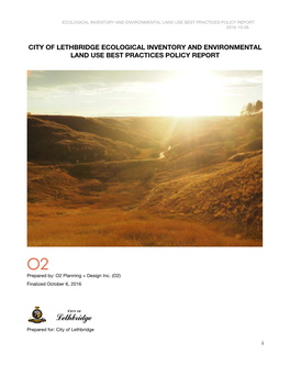 City of Lethbridge Ecological Inventory and Environmental Land Use Best Practices Policy Report