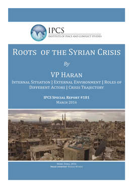 Roots of the Syrian Crisis, IPCS Special Report
