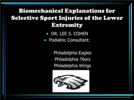 Biomechanical Explanations for Selective Sport Injuries of the Lower Extremity • DR