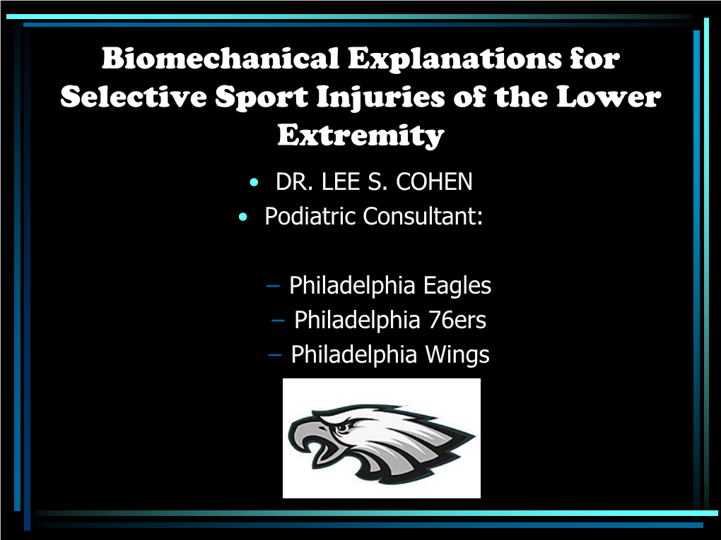 Biomechanical Explanations for Selective Sport Injuries of the Lower Extremity • DR