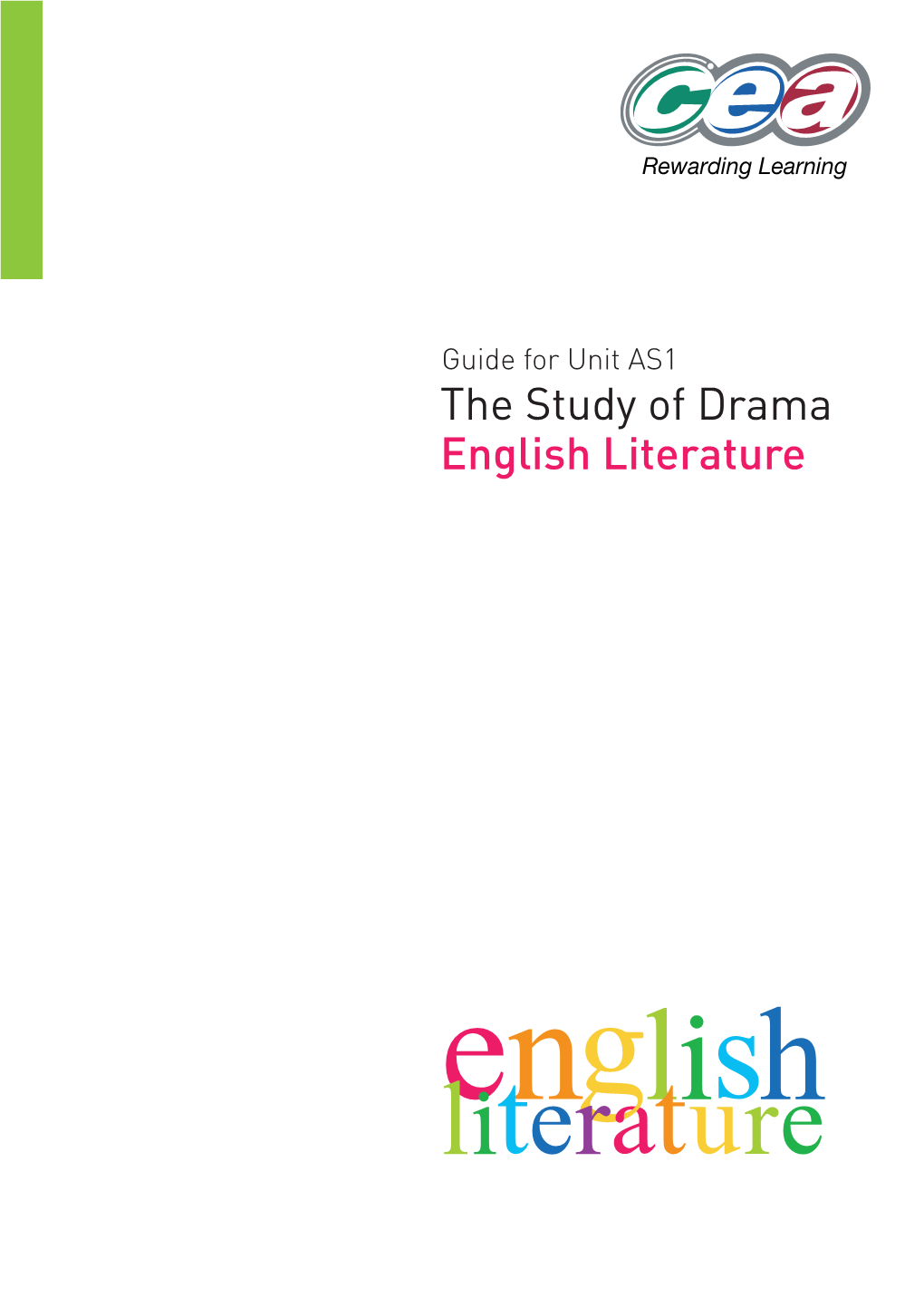 The Study of Drama English Literature Guide for Unit AS 1: the Study of Drama Internally Assessed Component