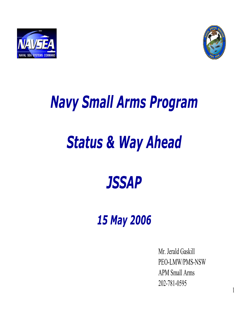 Navy Small Arms Program Status & Way Ahead JSSAP