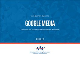 GOOGLE MEDIA Education and Skills for the Professional Advertiser