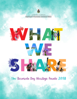 The Bermuda Day Heritage Parade 1907 BERMUDA DAY 2018 Schedule of Events