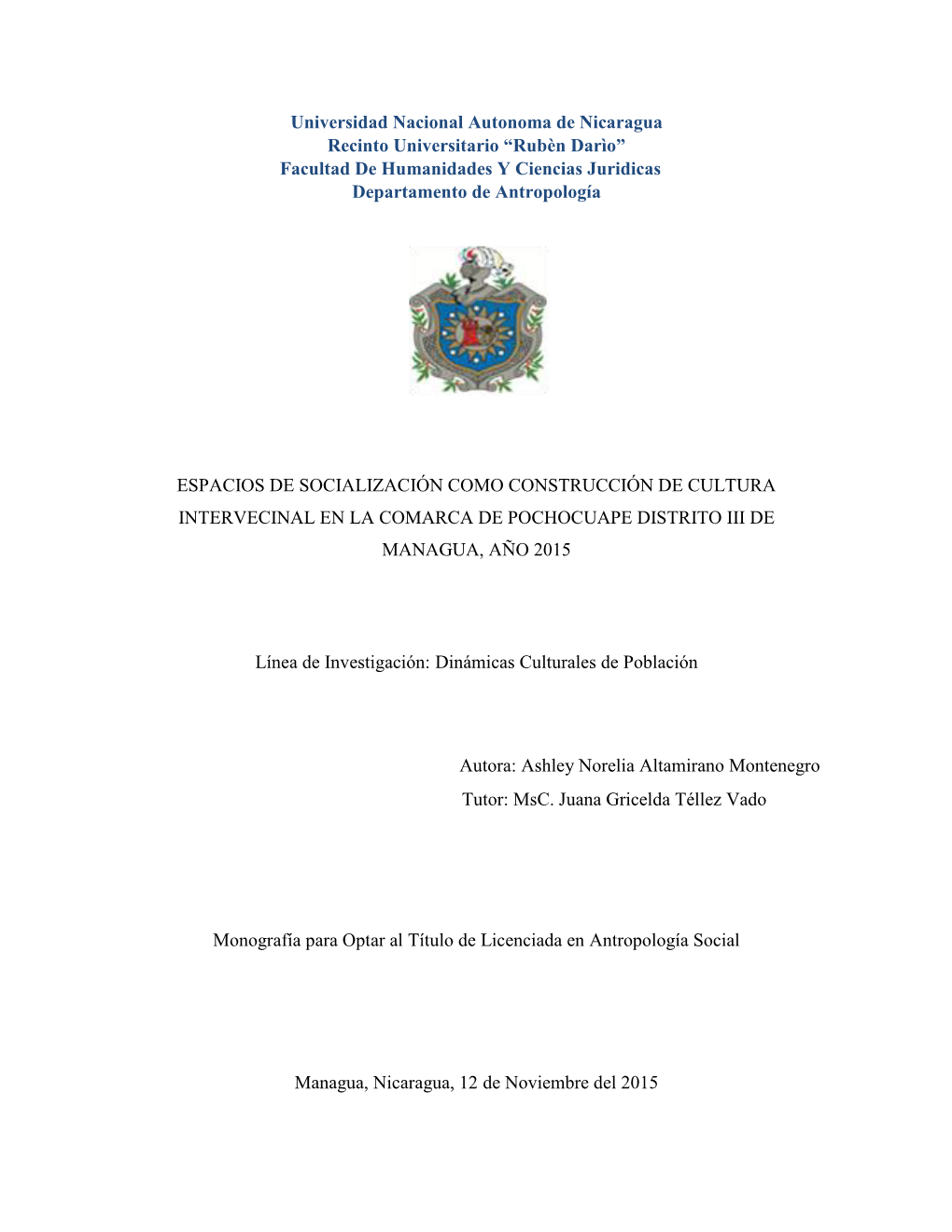 Universidad Nacional Autonoma De Nicaragua Recinto Universitario “Rubèn Darìo” Facultad De Humanidades Y Ciencias Juridicas Departamento De Antropología