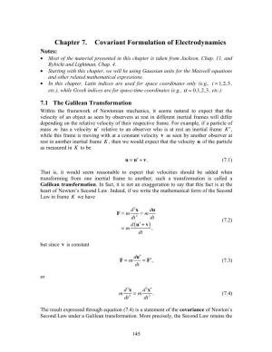 Chapter 7. Covariant Formulation of Electrodynamics Notes: • Most of the Material Presented in This Chapter Is Taken from Jackson, Chap