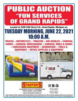 PUBLIC AUCTION “FUN SERVICES of GRAND RAPIDS” Located at 4160 44Th Street S.E., Grand Rapids, Michigan On: TUESDAY MORNING, JUNE 22, 2021 10:00 A.M