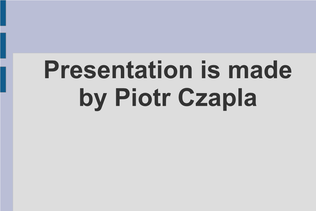 Presentation Is Made by Piotr Czapla Music