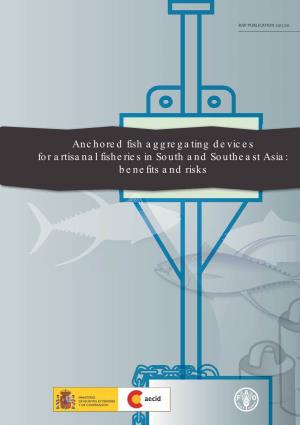Anchored Fish Aggregating Devices for Artisanal Fisheries in South and Southest Asia