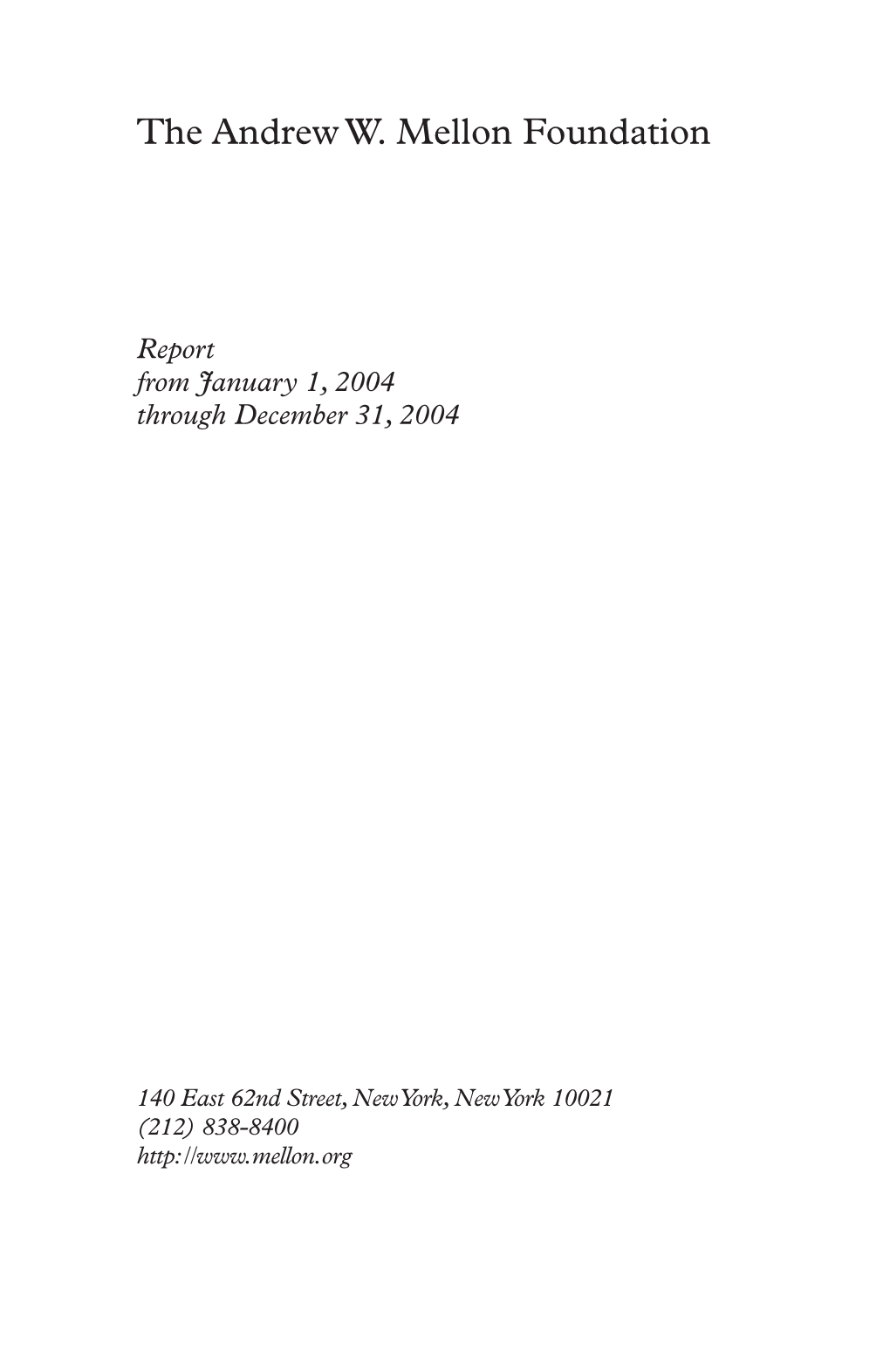 The Andrew W. Mellon Foundation Report from January 1, 2004