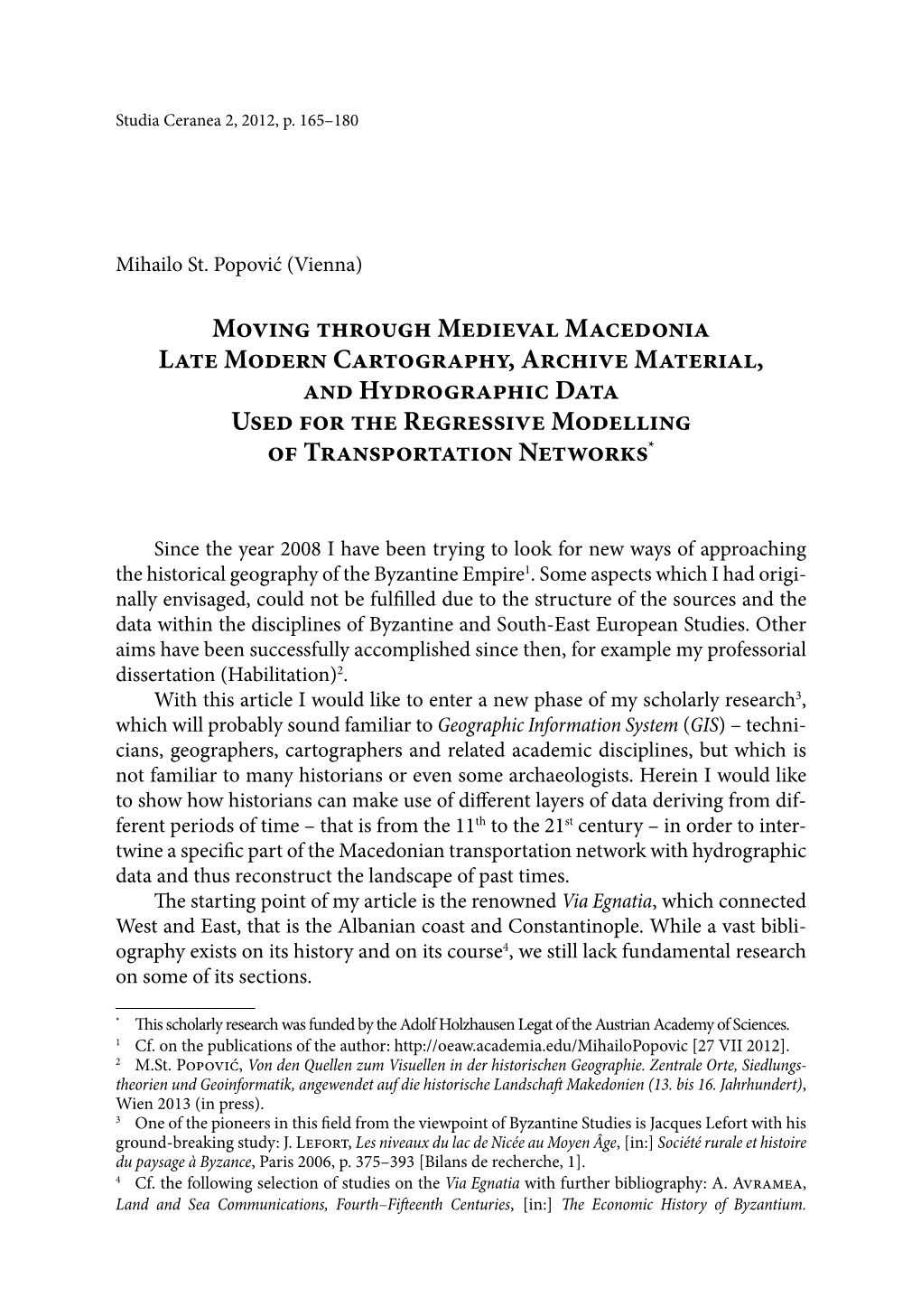 Moving Through Medieval Macedonia Late Modern Cartography, Archive Material, and Hydrographic Data Used for the Regressive Modelling of Transportation Networks*