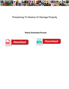 Threatening to Destroy Or Damage Property