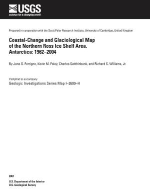 Coastal-Change and Glaciological Map of the Northern Ross Ice Shelf Area, Antarctica: 1962–2004