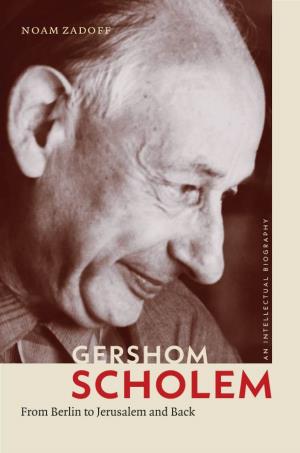 Gershom Biography an Intellectual Scholem from Berlin to Jerusalem and Back Gershom Scholem