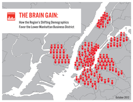 THE BRAIN GAIN: How the Region’S Shifting Demographics Favor the Lower Manhattan Business District