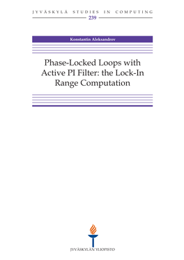 Phase-Locked Loops with Active PI Filter: the Lock-In Range Computation JYVÄSKYLÄ STUDIES in COMPUTING 239