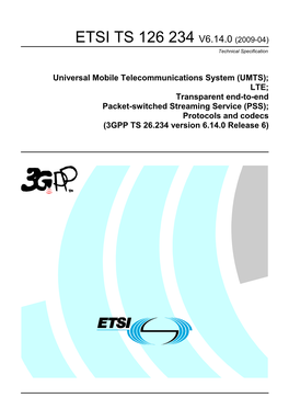 UMTS); LTE; Transparent End-To-End Packet-Switched Streaming Service (PSS); Protocols and Codecs (3GPP TS 26.234 Version 6.14.0 Release 6