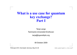 What Is a Use Case for Quantum Key Exchange? Part I