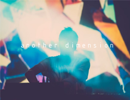 Another Dimension Tran • Scend • Ence /Tranˈsendəns/ Noun