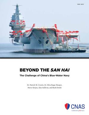 BEYOND the SAN HAI the Challenge of China’S Blue-Water Navy