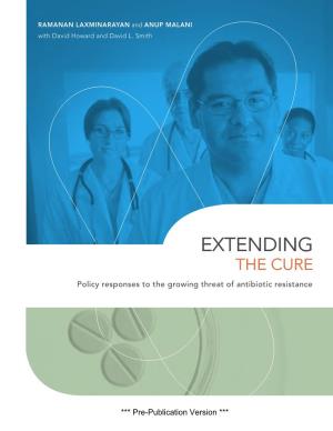 Extending the Cure: Policy Responses to the Growing Threat Of
