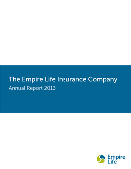 The Empire Life Insurance Company Annual Report 2013 This Page Has Been Left Blank Intentionally