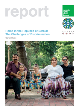 Roma in the Republic of Serbia: the Challenges of Discrimination Goran Bašić Portrait of a Roma Family in Pancevo, Serbia