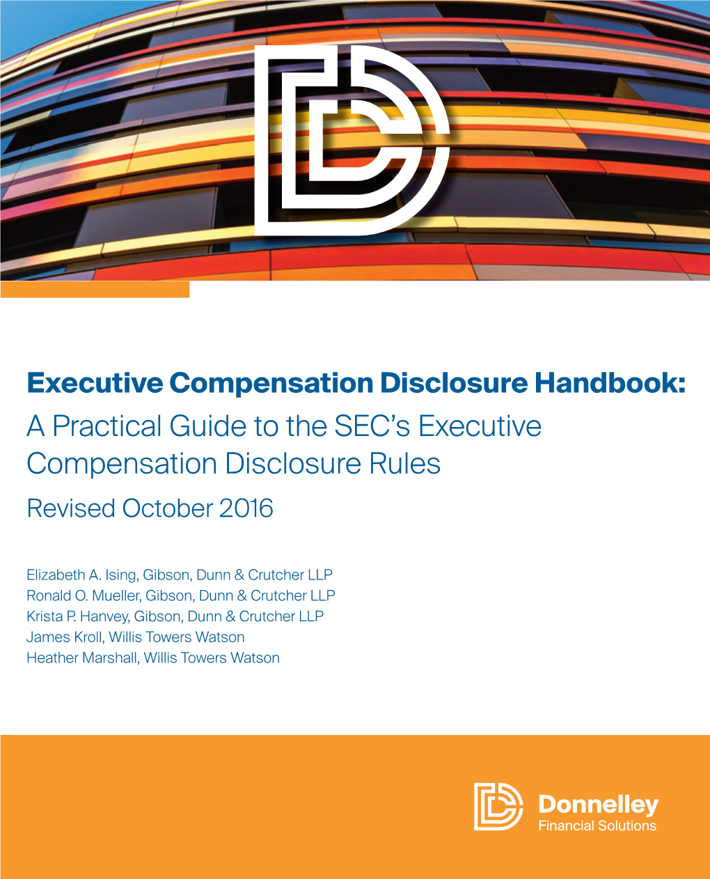 Executive Compensation Disclosure Handbook: a Practical Guide to the SEC’S Executive Compensation Disclosure Rules Revised October 2016