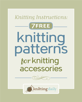 Knitting Instructions: 7 Free Knitting Patterns for Knitting Accessories I Knitting Instructions: 7 Free Knitting Patterns for Knittingi Accessories 2 3 1