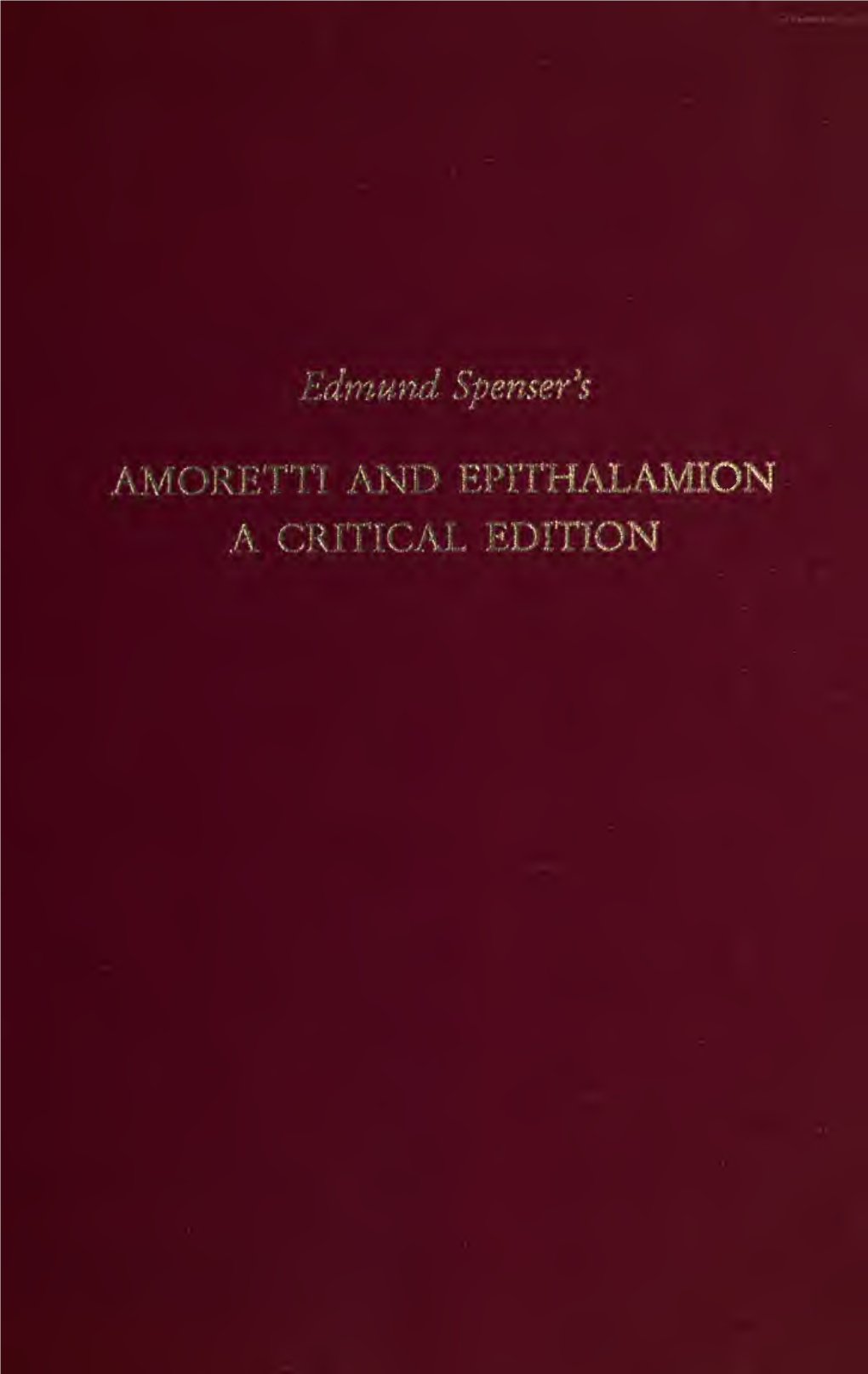 Edmund Spenser's Amoretti and Epithalamion : a Critical Edition