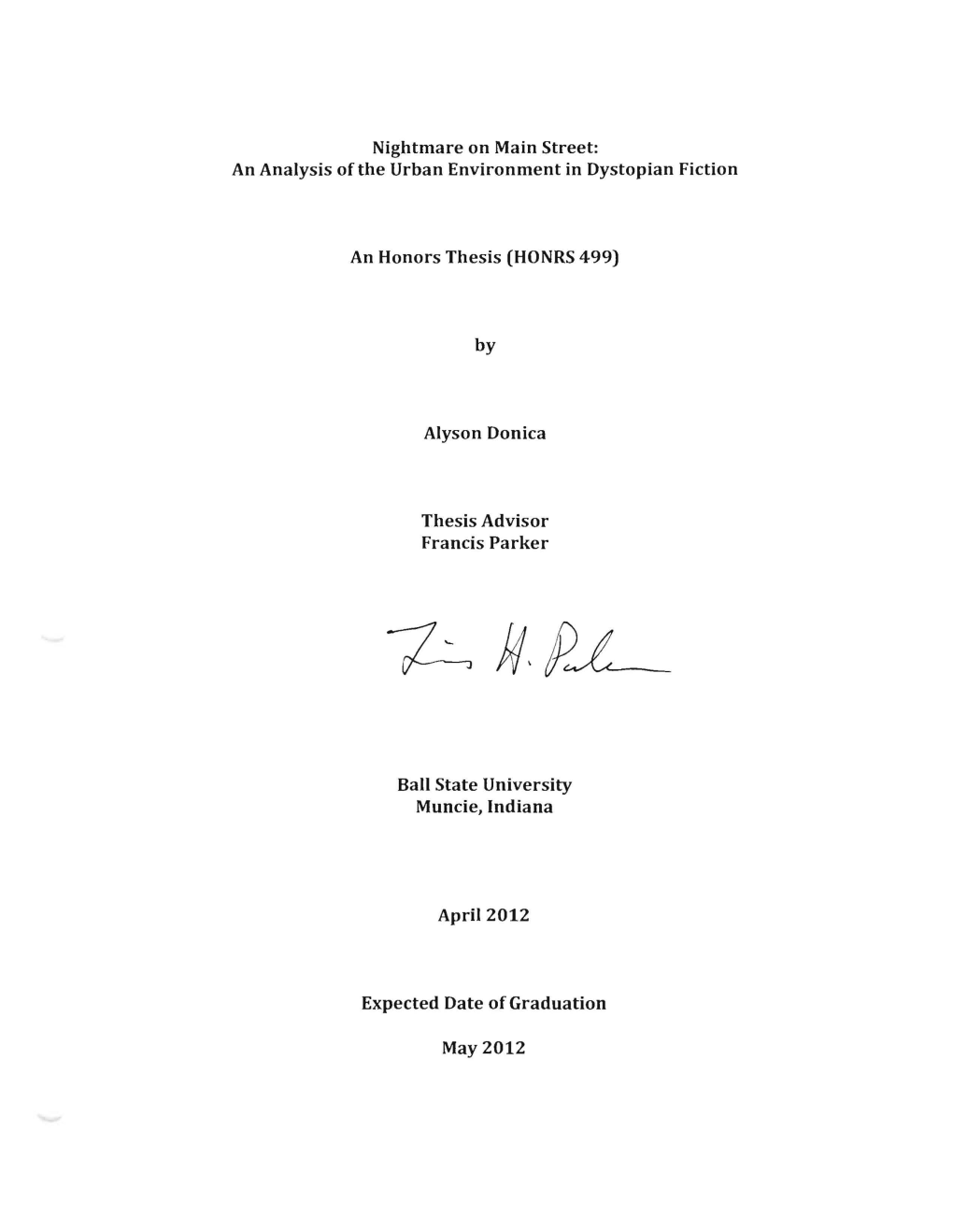Nightmare on Main Street: an Analysis of the Urban Environment in Dystopian Fiction an Honors Thesis (HONRS 499) by Alyson Donic
