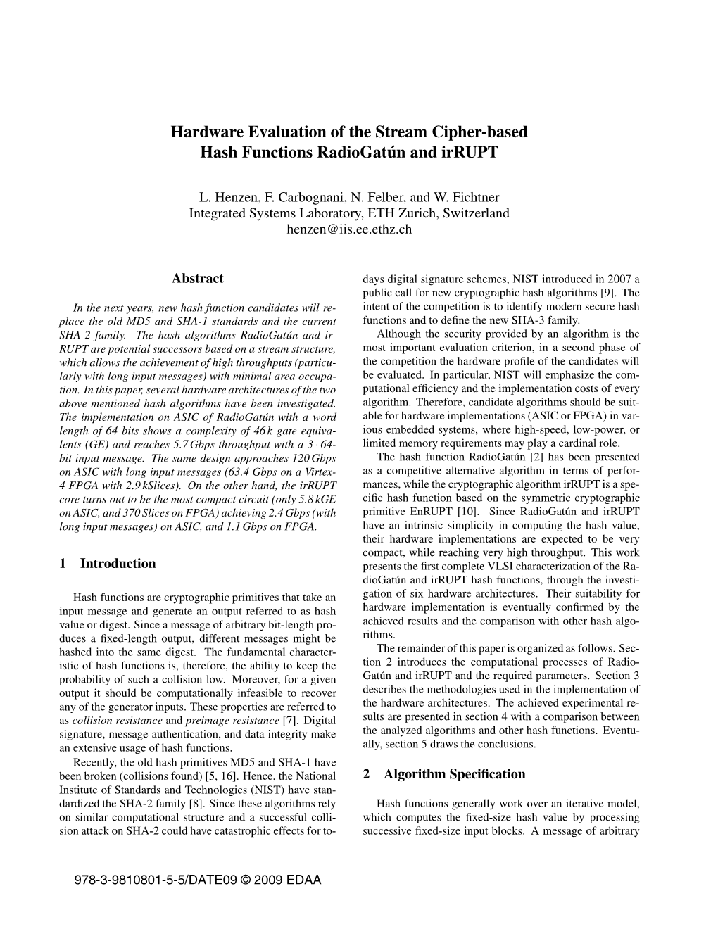 Hardware Evaluation of the Stream Cipher-Based Hash Functions Radiogatun´ and Irrupt