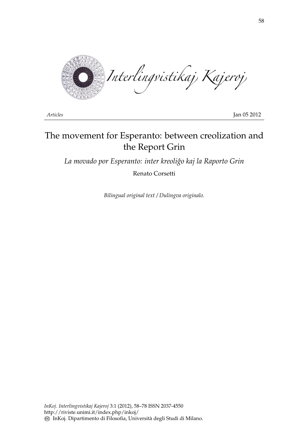 The Movement for Esperanto: Between Creolization and the Report Grin La Movado Por Esperanto: Inter Kreoliˆgokaj La Raporto Grin Renato Corsetti