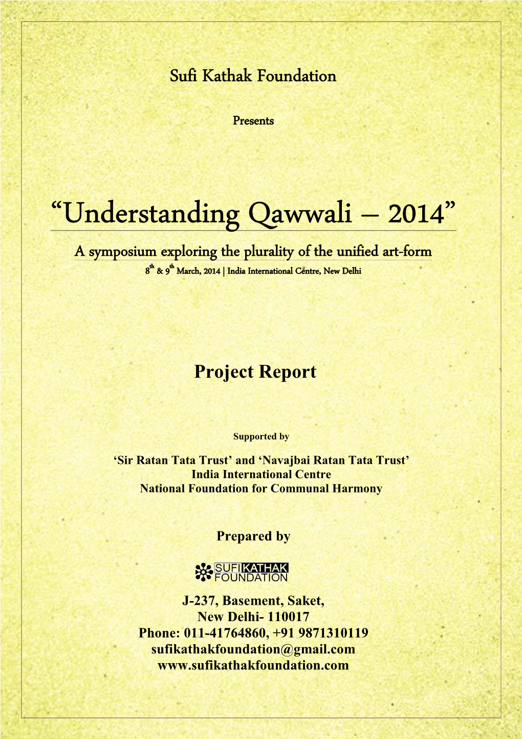 “Understanding Qawwali – 2014” a Symposium Exploring the Plurality of the Unified Art-Form 8Th & 9Th March, 2014 | India International Centre, New Delhi