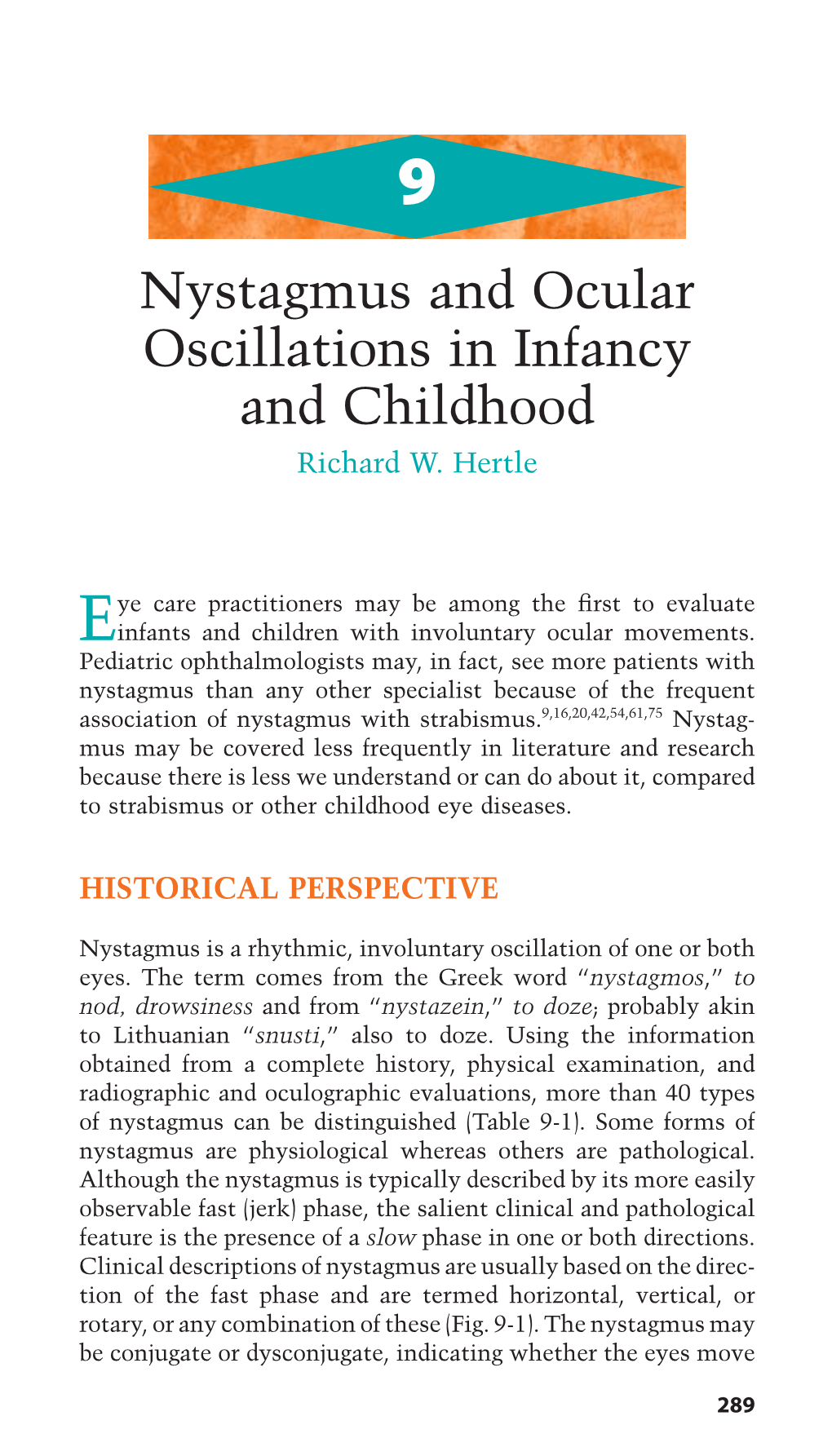 Nystagmus and Ocular Oscillations in Infancy and Childhood Richard W