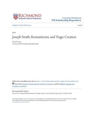 Joseph Smith, Romanticism, and Tragic Creation Terryl Givens University of Richmond, Tgivens@Richmond.Edu