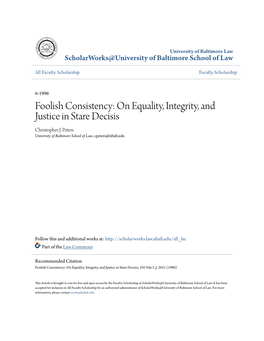 Foolish Consistency: on Equality, Integrity, and Justice in Stare Decisis Christopher J
