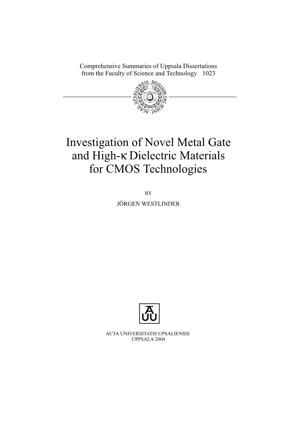Investigation of Novel Metal Gate and High-Κ Dielectric Materials for CMOS Technologies