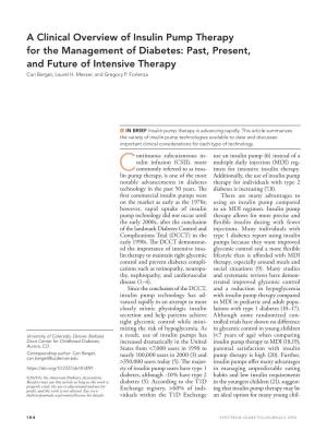 A Clinical Overview of Insulin Pump Therapy for the Management of Diabetes: Past, Present, and Future of Intensive Therapy Cari Berget, Laurel H