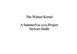 The Walnut Kernel a Summervac 2003 Project Stewart Smith