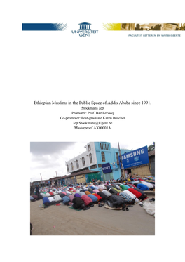 Ethiopian Muslims in the Public Space of Addis Ababa Since 1991. Stockmans Jep Promoter: Prof