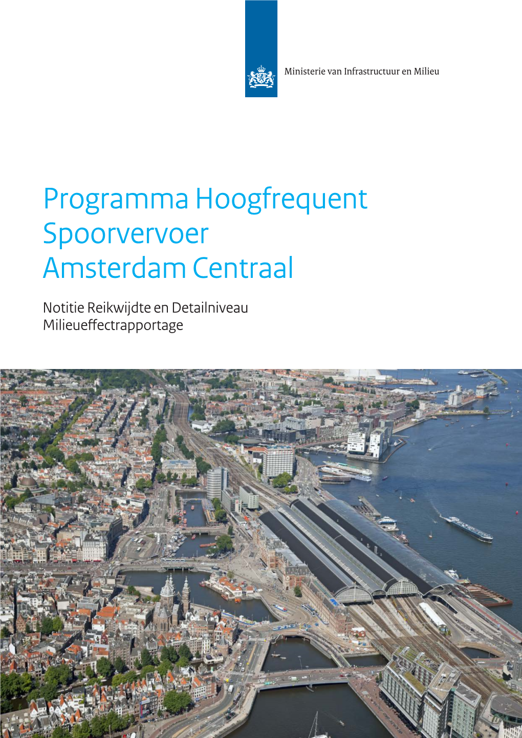 Programma Hoogfrequent Spoorvervoer Amsterdam Centraal Notitie Reikwijdte En Detailniveau Milieueffectrapportage