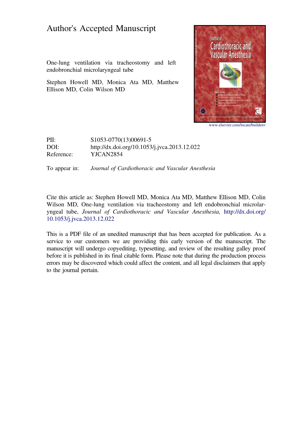 One-Lung Ventilation Via Tracheostomy and Left Endobronchial Microlaryngeal Tube Stephen Howell MD, Monica Ata MD, Matthew Ellison MD, Colin Wilson MD