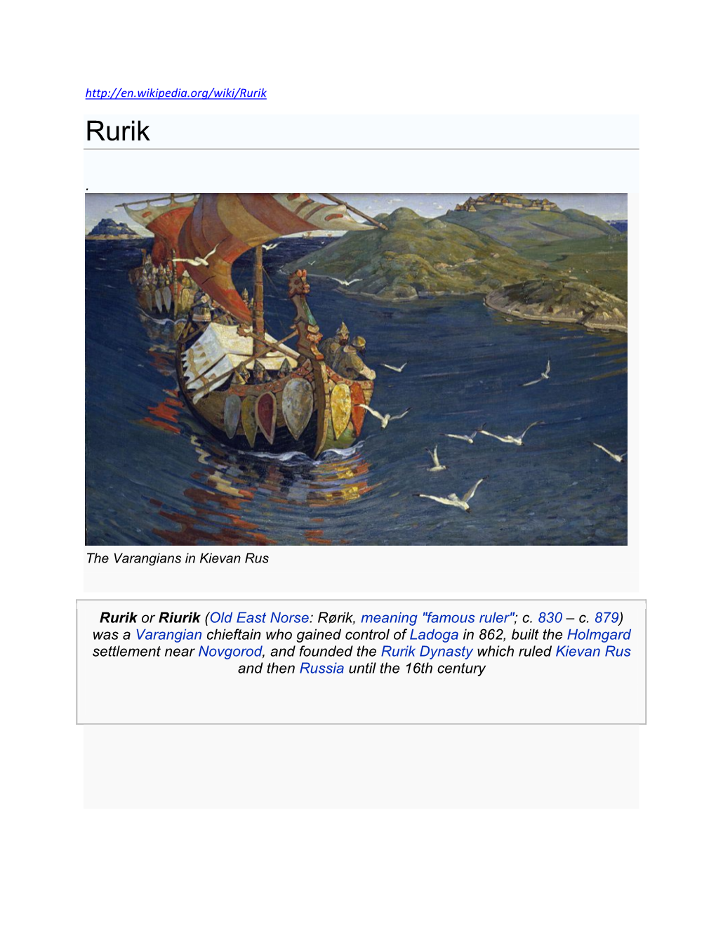 Rurik Or Riurik (Old East Norse: Rørik, Meaning 