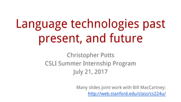 Language Technologies Past Present, and Future